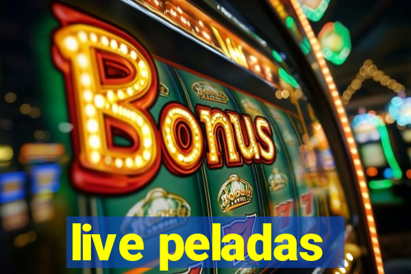 live peladas